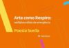 Conheça os selecionados no edital de emergência Arte como Respiro | Poesia Surda