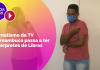 Jornalismo da TV Pernambuco passa a ter intérpretes de Libras