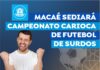 Macaé sediará Campeonato Carioca de Futebol de Surdos