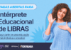 Escolas municipais têm vagas abertas para Intérprete Educacional de Libras